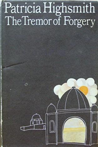UK edition cover of The Tremor of Forgery (1969) by Patricia Highsmith.